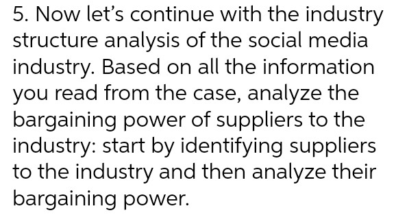 5. Now let's continue with the industry structure analysis of the social
