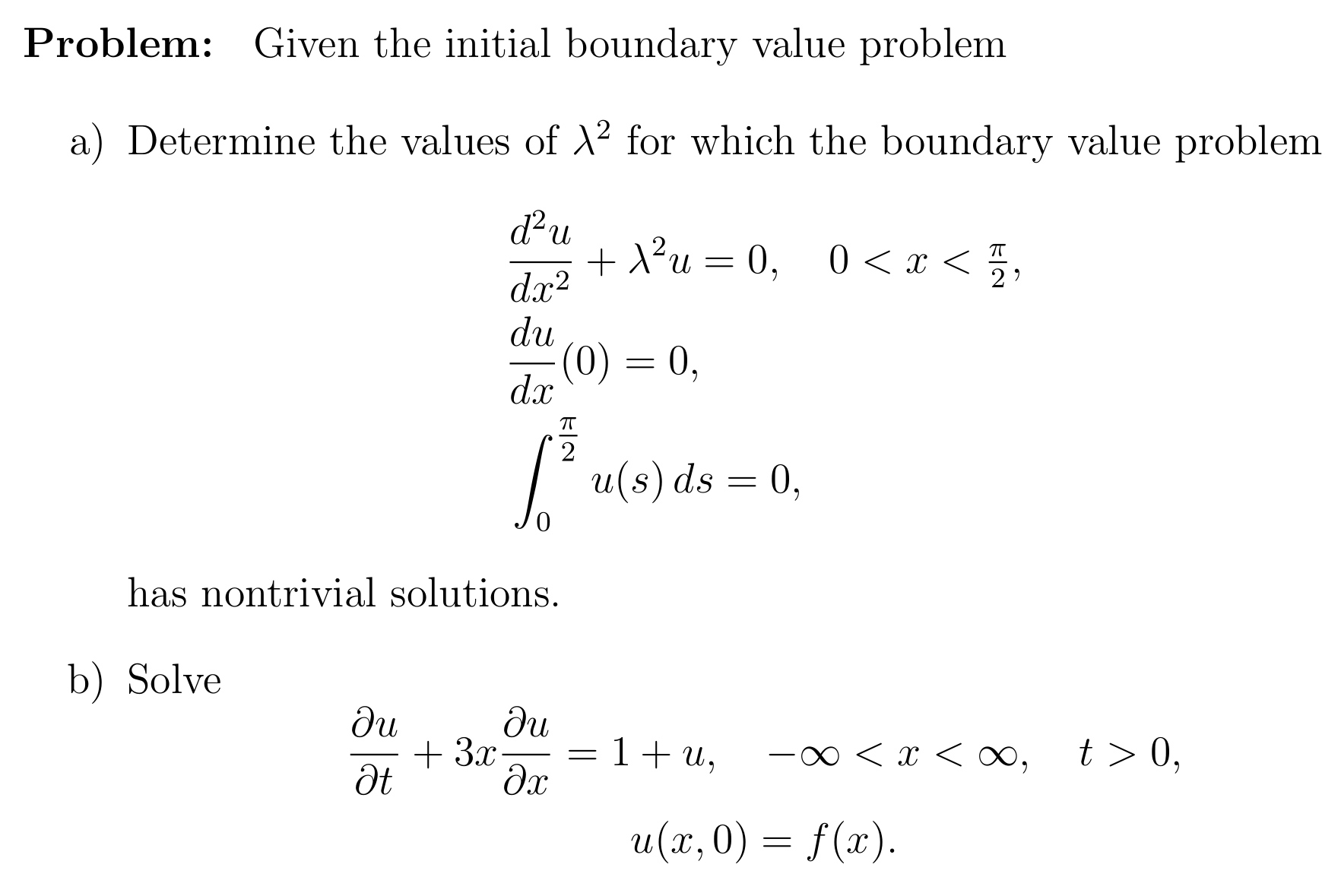 Problem: Given the initial boundary value problem a) Determine the values of