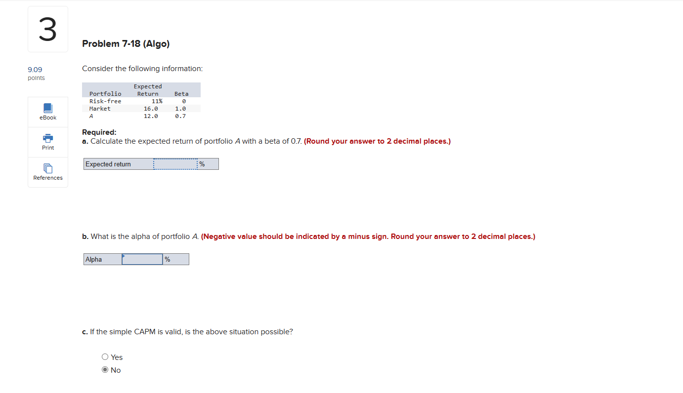 3 9.09 points Problem 7-18 (Algo) Consider the following information: Expected Portfolio