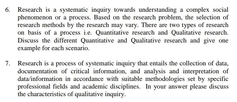 6. Research is a systematic inquiry towards understanding a complex social phenomenon