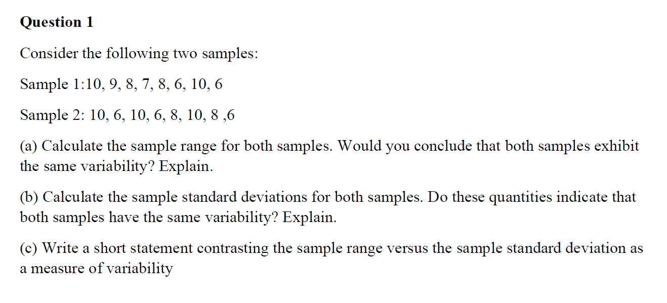 Question 1 Consider the following two samples: Sample 1:10, 9, 8, 7,
