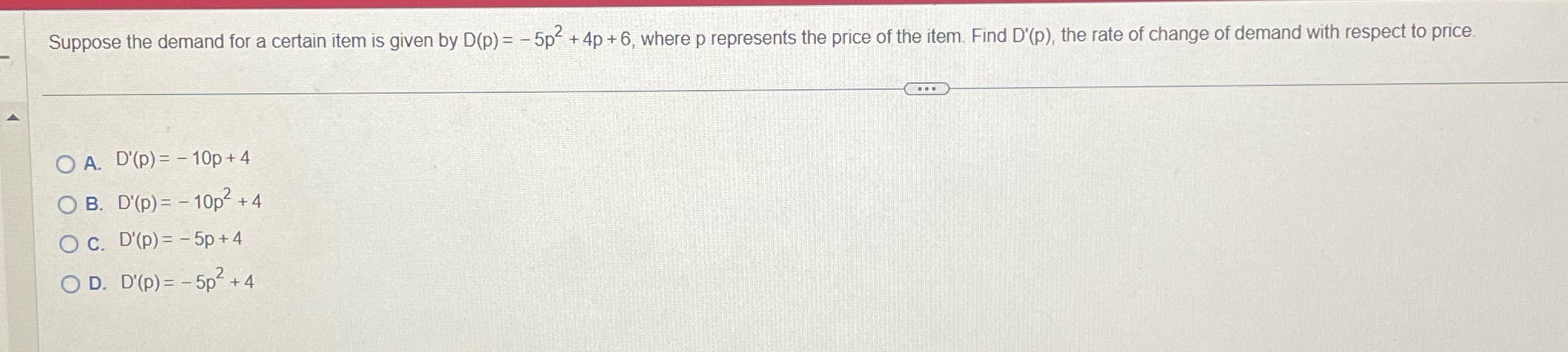 Suppose the demand for a certain item is given by D(p)=-5p2 +4p+6,