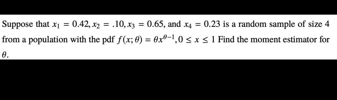 Suppose that x = 0.42, x2 = = .10, x3 = 0.65,