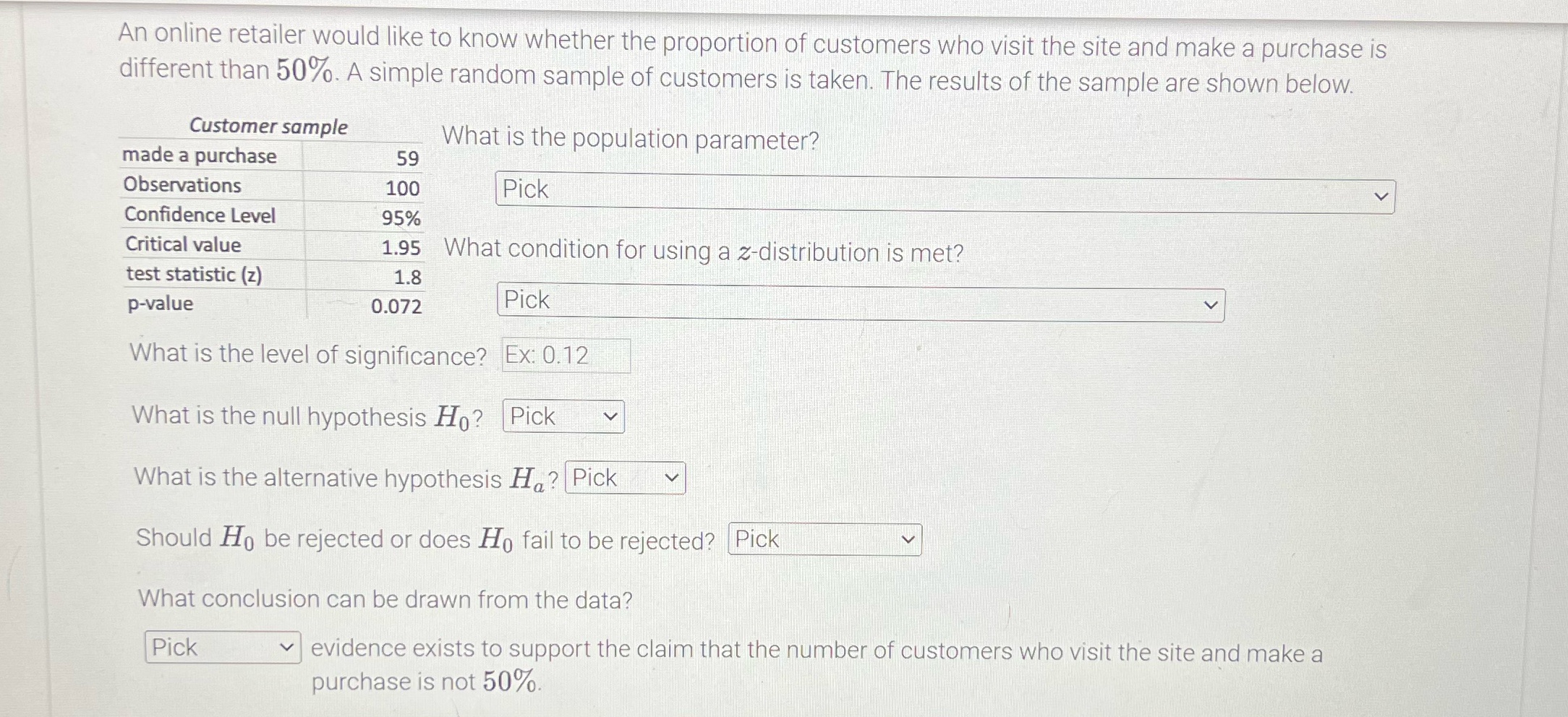 An online retailer would like to know whether the proportion of customers