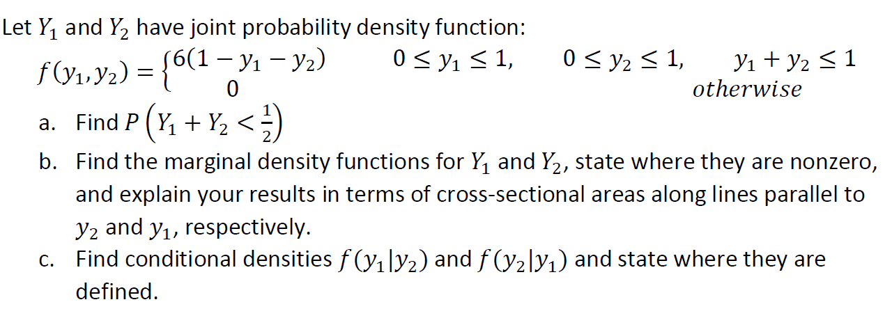 Let Y and Y2 have joint probability density function: y f(x1,y2) =