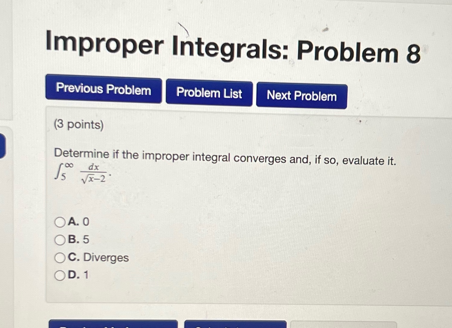 Improper Integrals: Problem 8 Previous Problem Problem List Next Problem (3 points)
