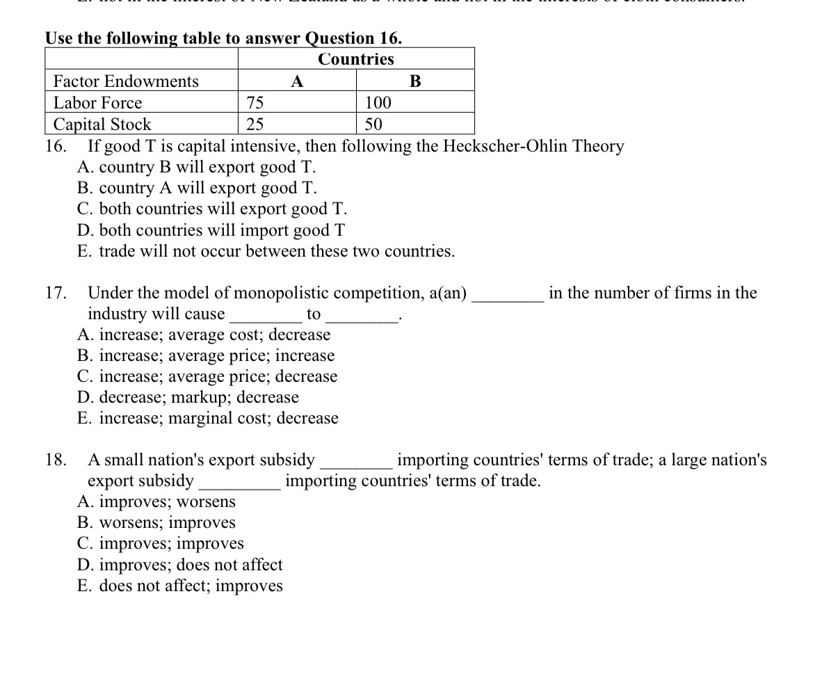 Use the following table to answer Question 16. Factor Endowments Labor Force