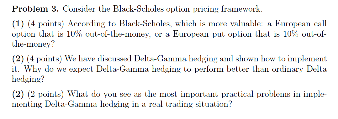 Problem 3. Consider the Black-Scholes option pricing framework. (1) (4 points) According