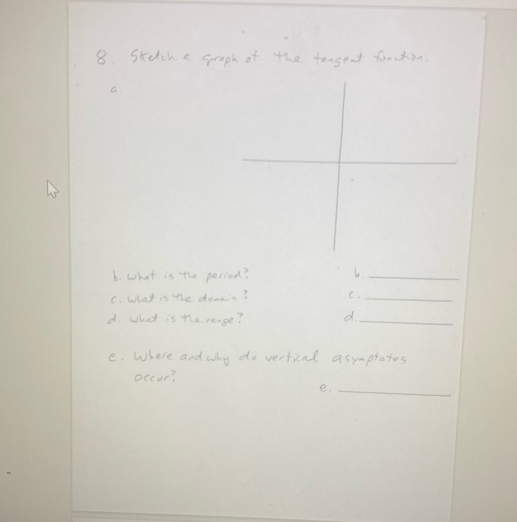 8 a Sketch a graph of the tangent function. b. what is