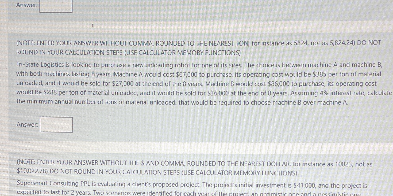 Answer: (NOTE: ENTER YOUR ANSWER WITHOUT COMMA, ROUNDED TO THE NEAREST TON,