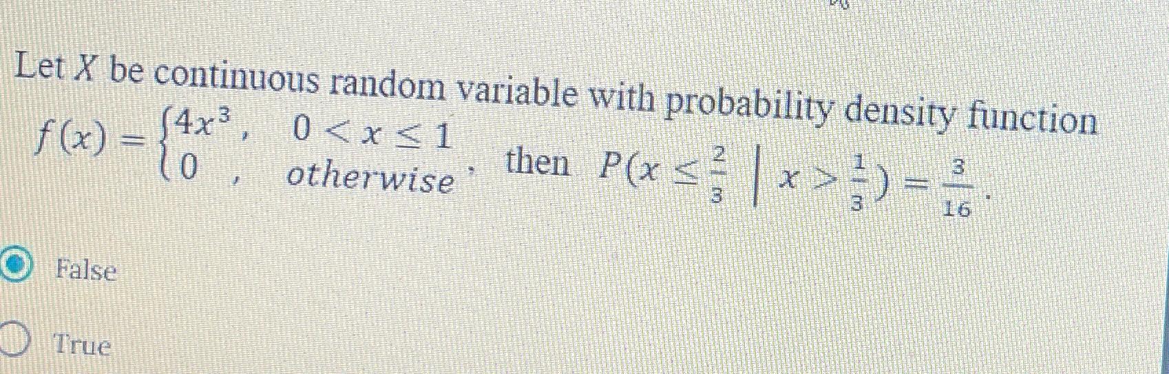 Let X be continuous random variable with probability density function (4x3, f(x)