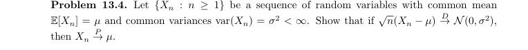 Problem 13.4. Let {Xn n 1} be a sequence of random variables