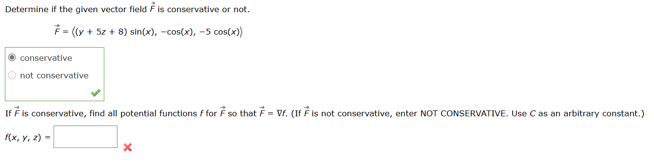 Determine if the given vector field F is conservative or not. F=