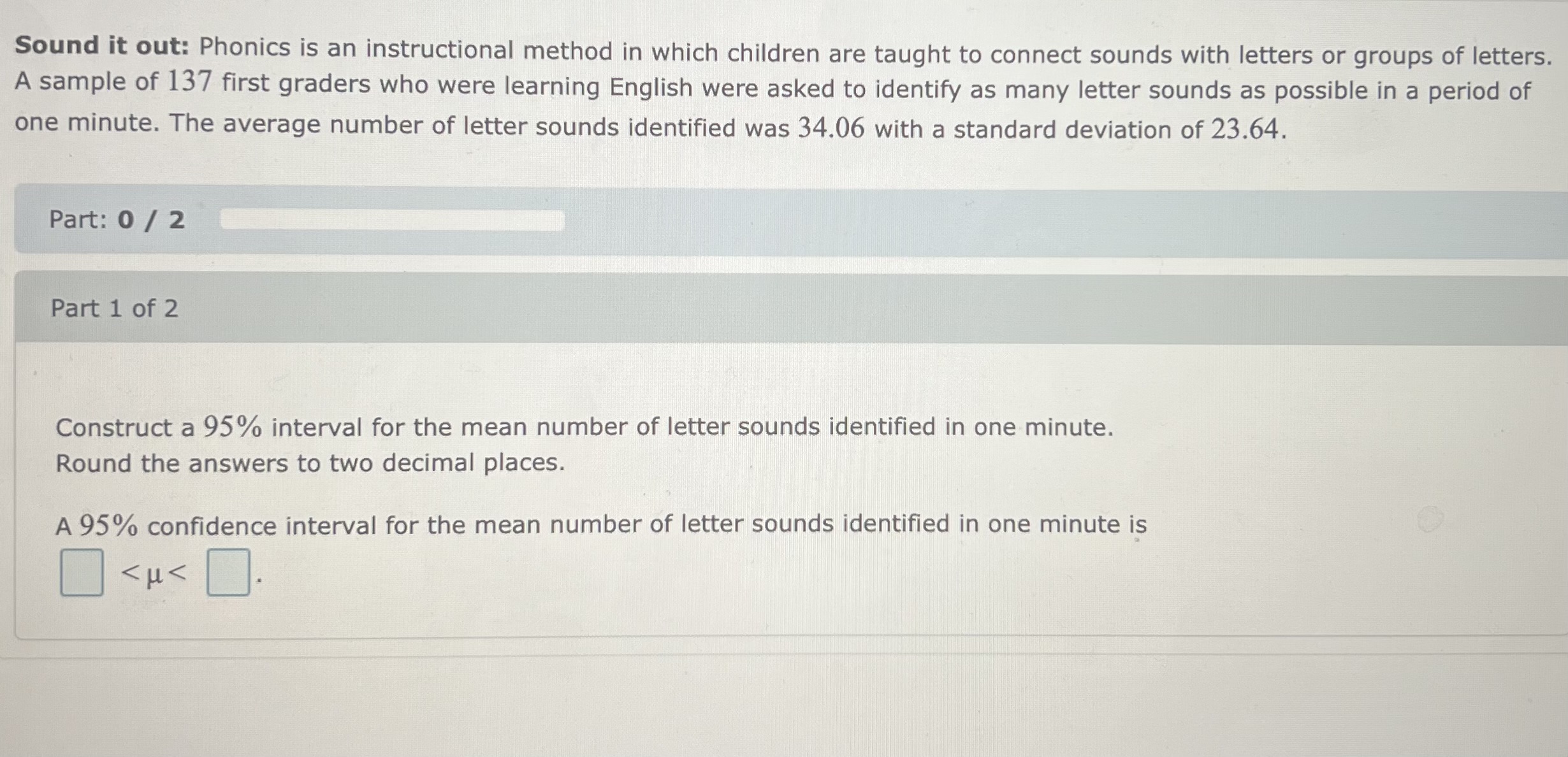 54.3 and sample standard deviation s = 9.2. Part: 0 / 2