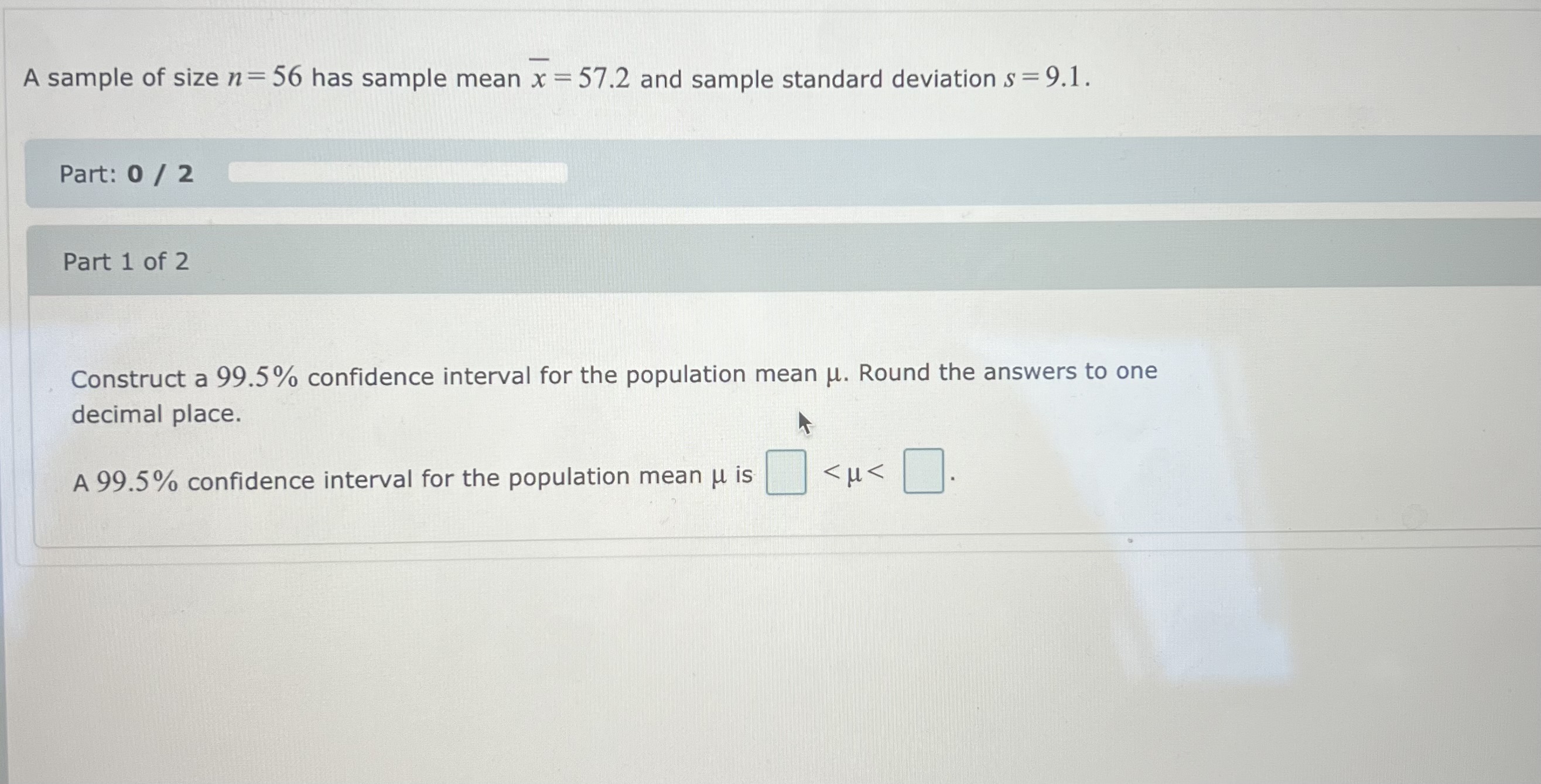 - A sample of size n = 56 has sample mean x