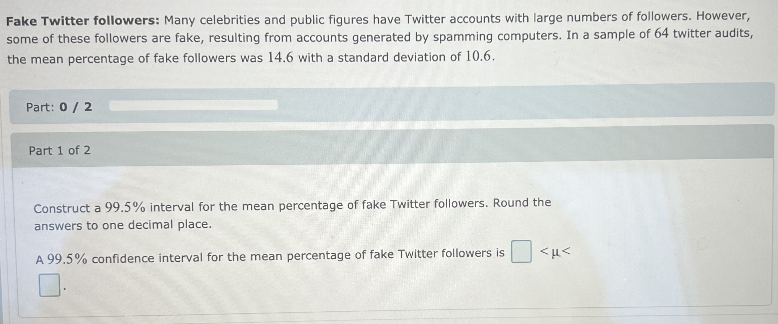 of 2 Construct a 99.5% confidence interval for the population mean u.