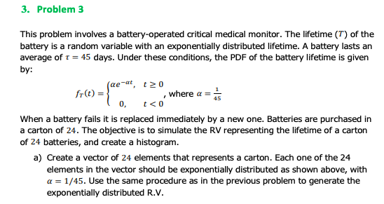 3. Problem 3 This problem involves a battery-operated critical medical monitor. The