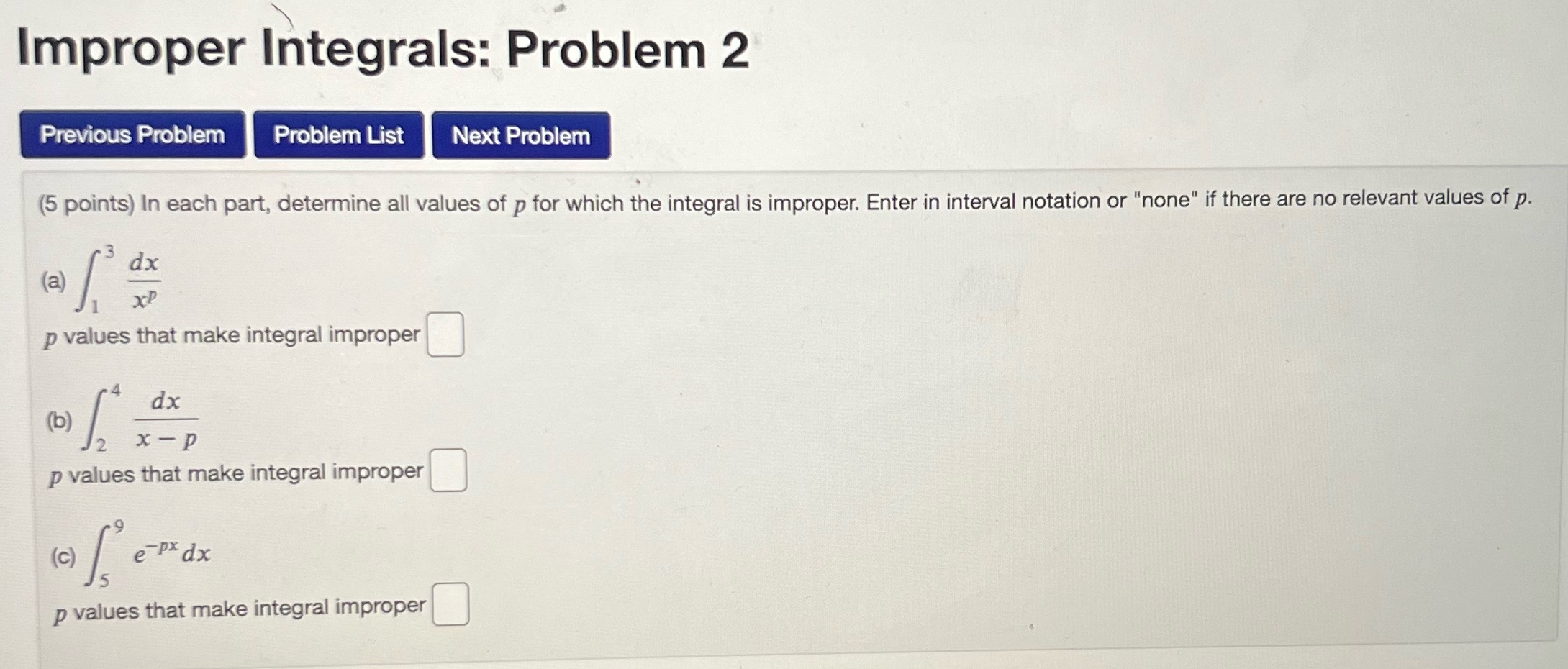 Improper Integrals: Problem 2 Previous Problem Problem List Next Problem (5 points)