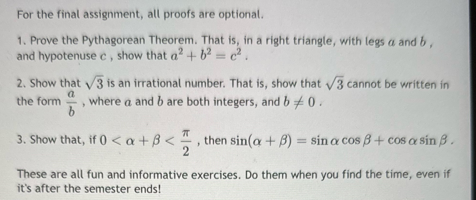 For the final assignment, all proofs are optional. 1. Prove the Pythagorean
