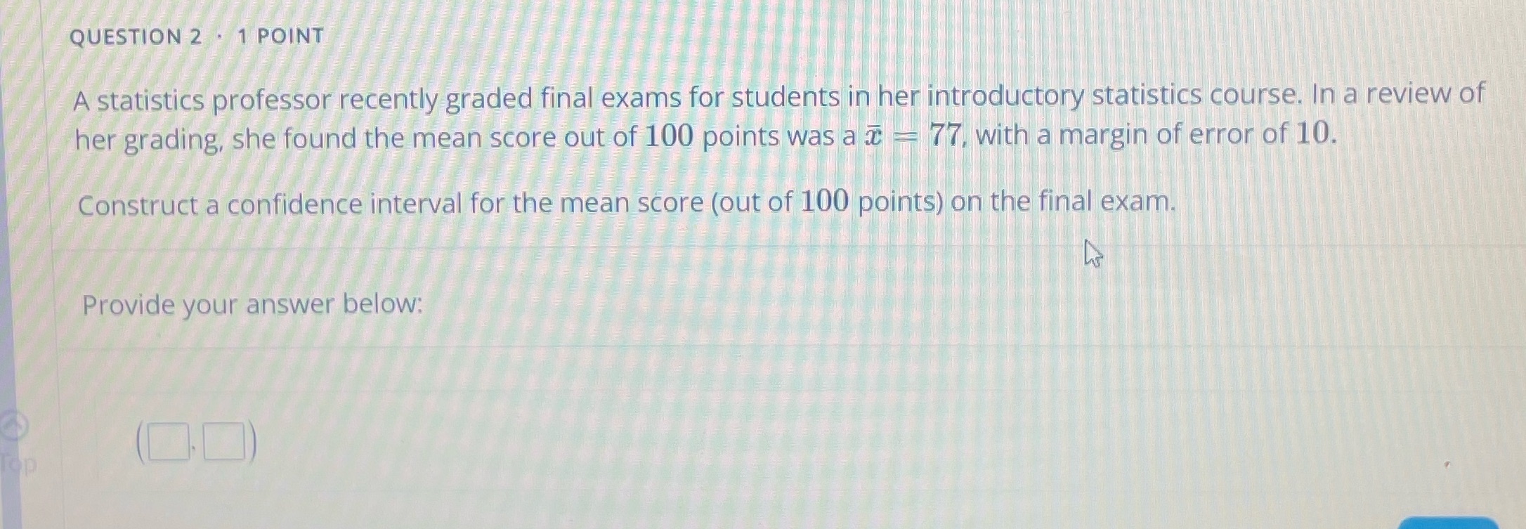 Top QUESTION 2.1 POINT A statistics professor recently graded final exams for
