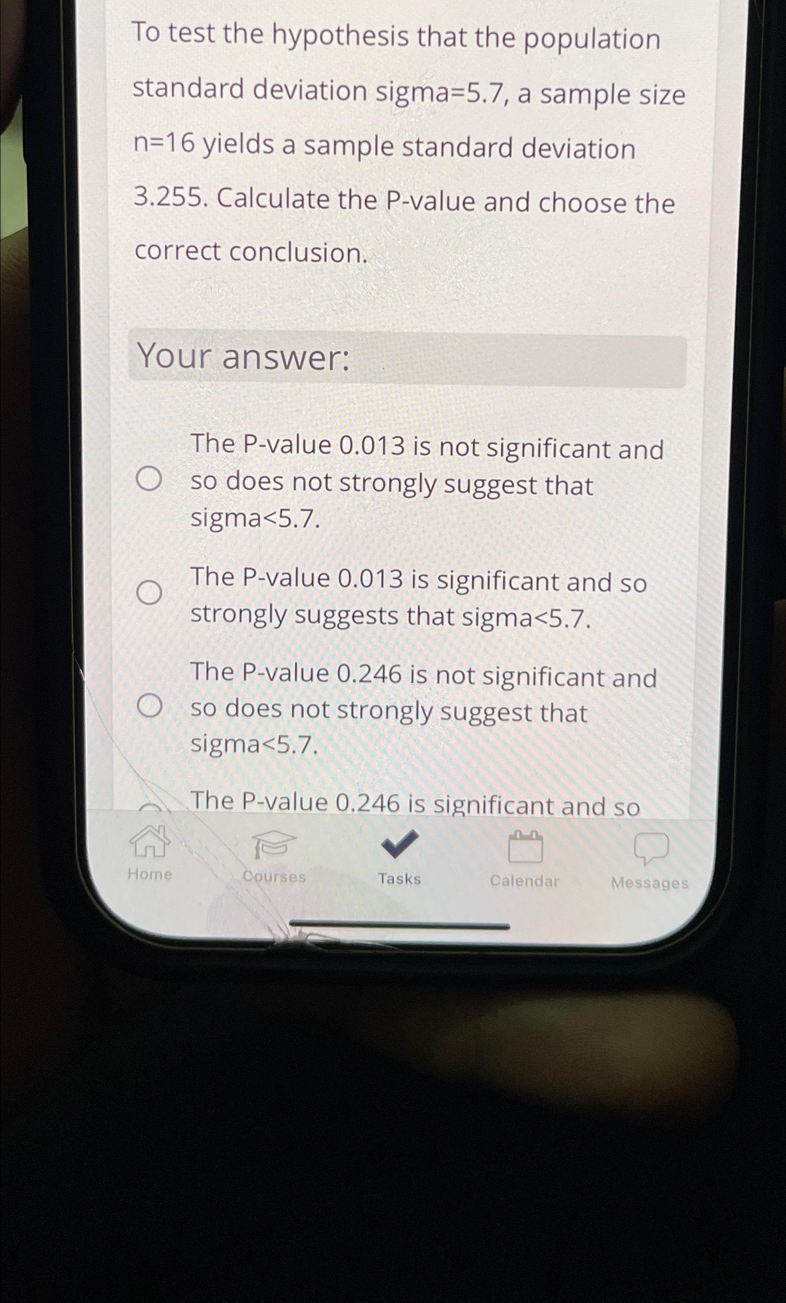 To test the hypothesis that the population standard deviation sigma=5.7, a sample