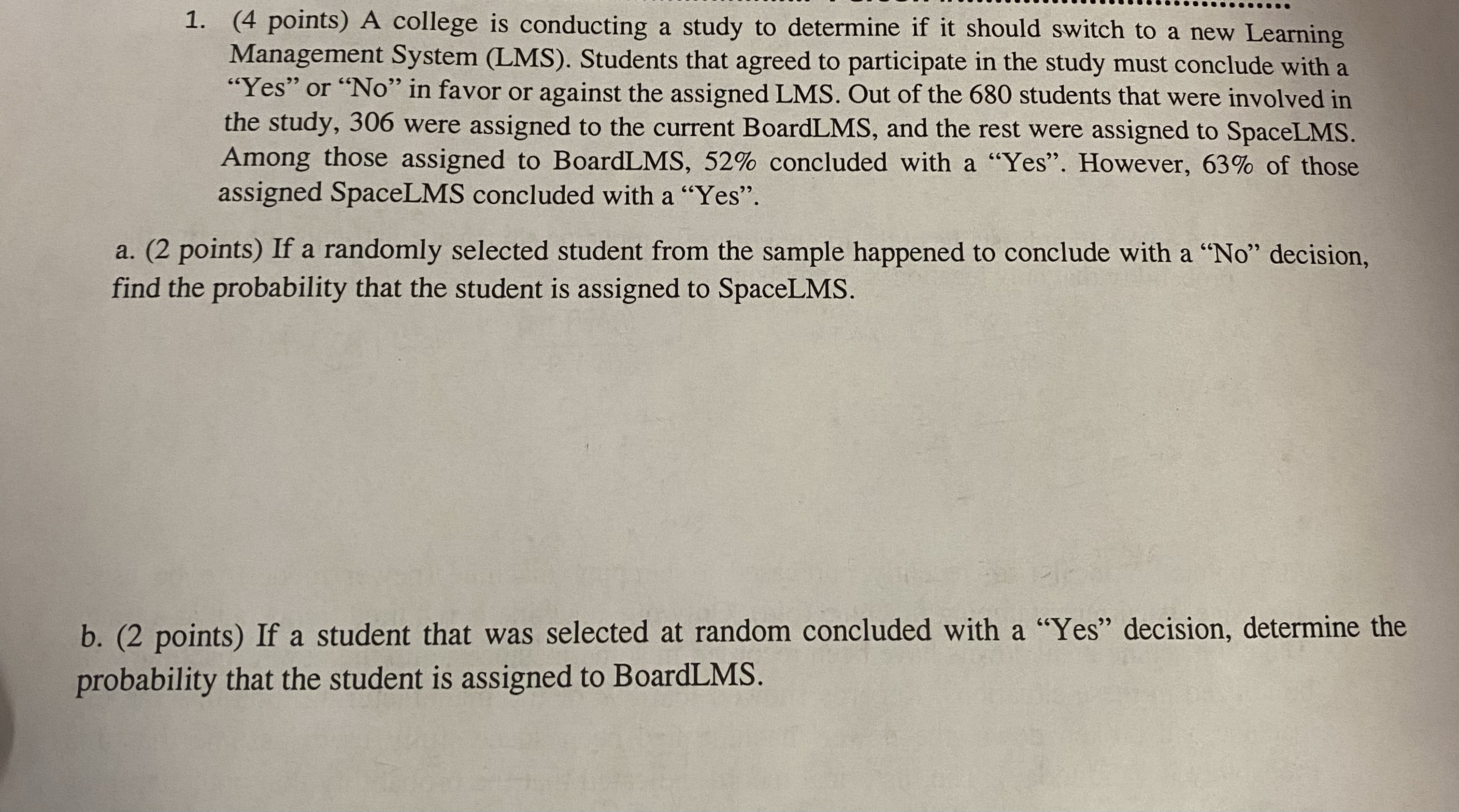 1. (4 points) A college is conducting a study to determine if