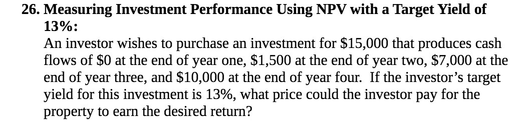 26. Measuring Investment Performance Using NPV with a Target Yield of 13%: