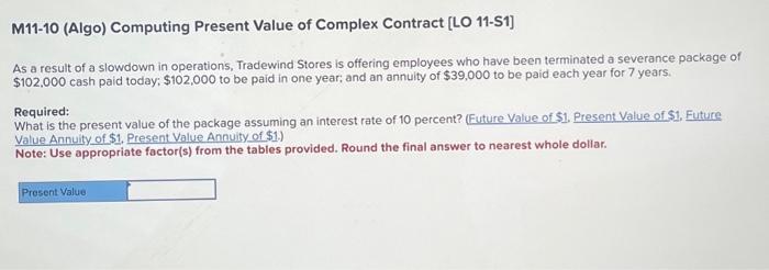 M11-10 (Algo) Computing Present Value of Complex Contract [LO 11-S1] As a