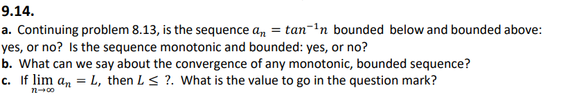 9.14. a. Continuing problem 8.13, is the sequence a = tann bounded