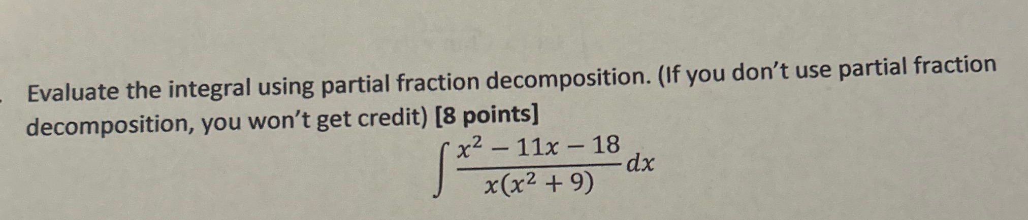 Evaluate the integral using partial fraction decomposition. (If you don't use partial