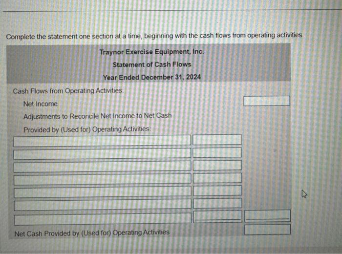 Complete the statement one section at a time, beginning with the cash