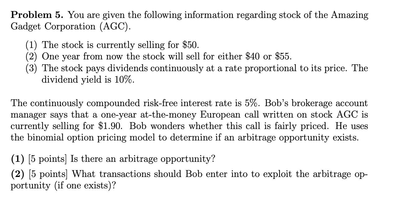 Problem 5. You are given the following information regarding stock of the
