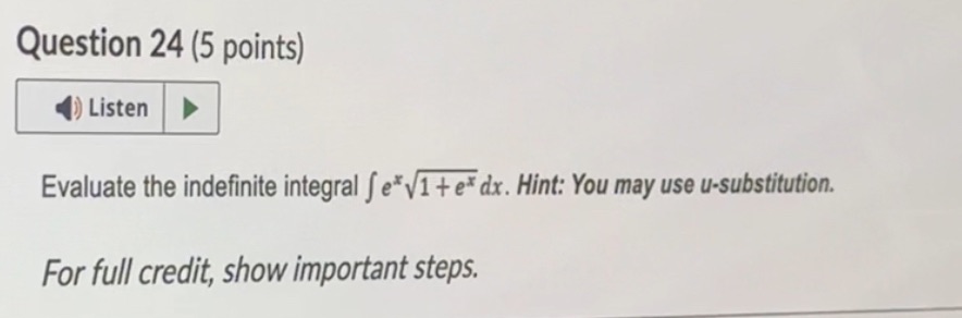 Question 24 (5 points) Listen Evaluate the indefinite integral fe*1+ e* dx.
