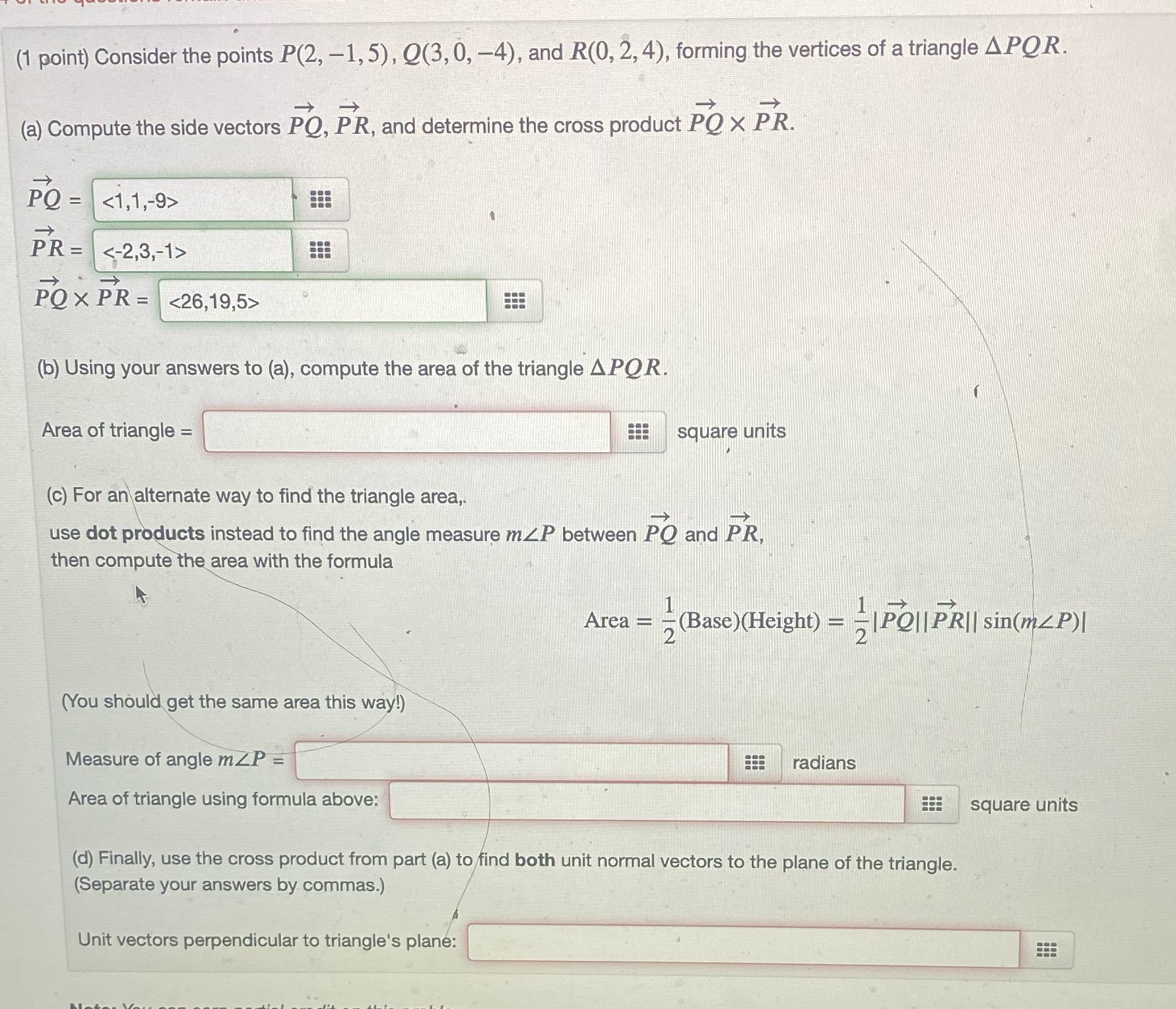 (1 point) Consider the points P(2, -1,5), Q(3, 0, -4), and R(0,