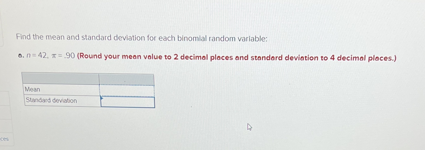 ces Find the mean and standard deviation for each binomial random variable: