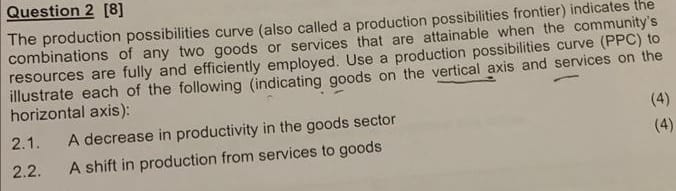 Question 2 [8] The production possibilities curve (also called a production possibilities