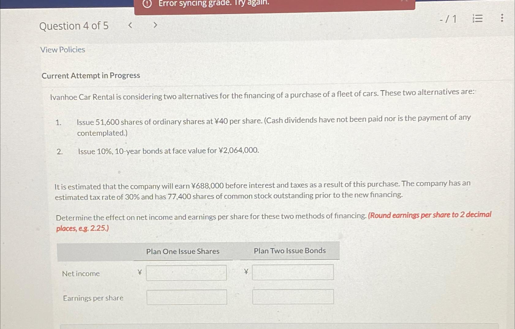 Question 4 of 5 View Policies < Error syncing grade. Try again.