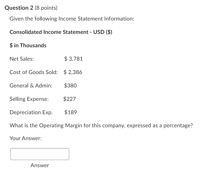 Question 2 (8 points) Given the following Income Statement Information: Consolidated Income