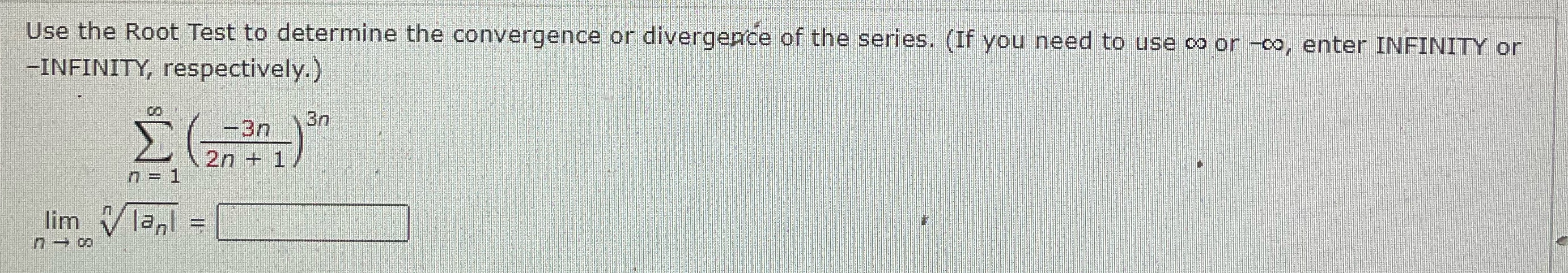 Use the Root Test to determine the convergence or divergence of the