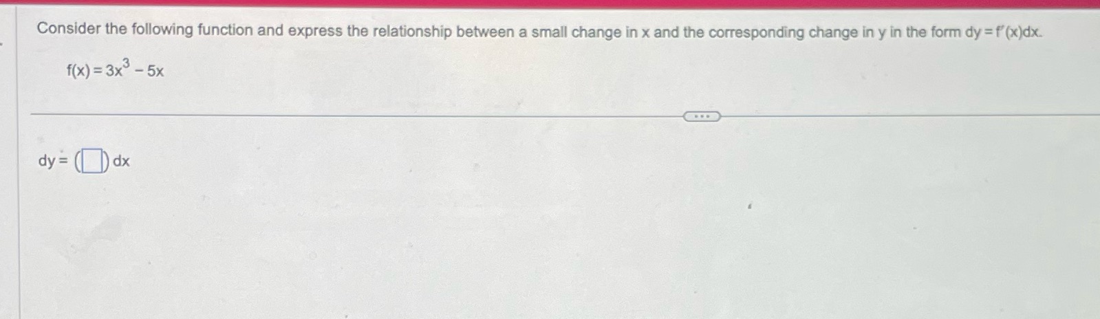 Consider the following function and express the relationship between a small change
