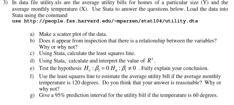 3) In data file utility.xls are the average utility bills for homes