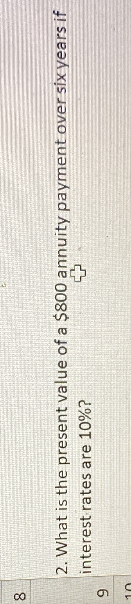 00 8 9 G 2. What is the present value of a