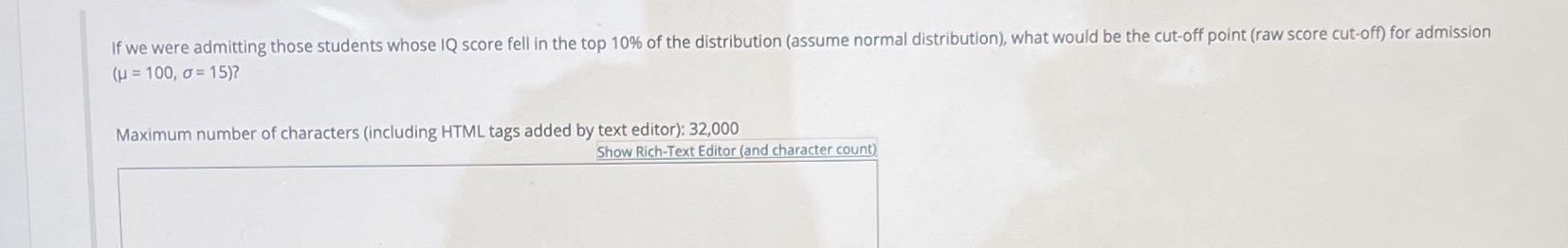 If we were admitting those students whose IQ score fell in the