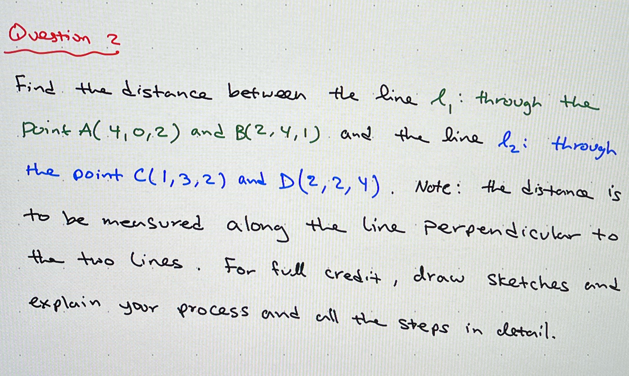 Question 2 : Find the distance between the line I, through the