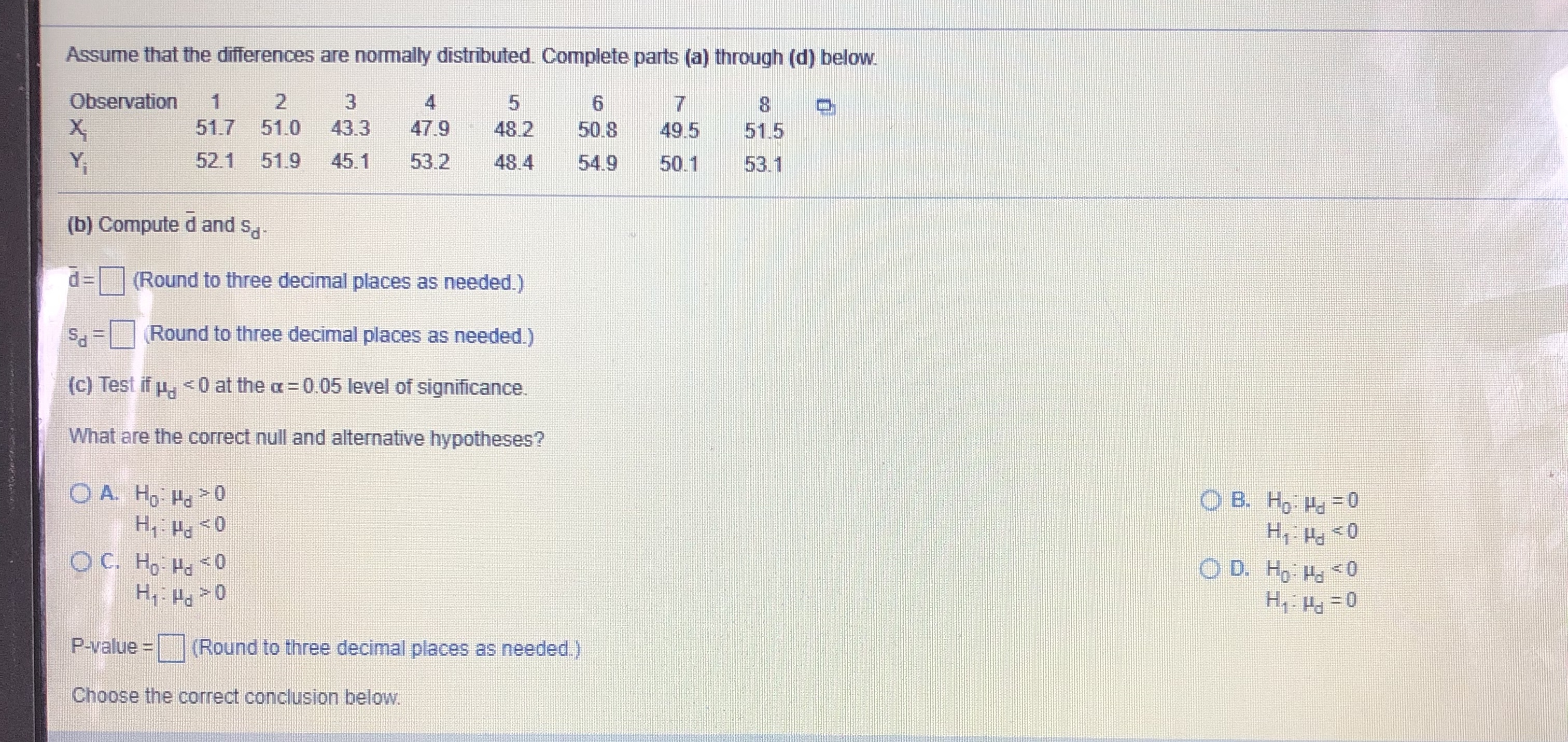 Assume that the differences are normally distributed. Complete parts (a) through (d)