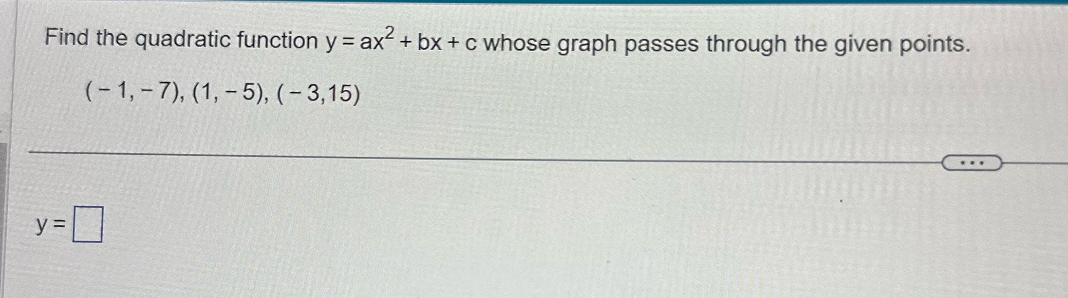 Find the quadratic function y = ax + bx + c whose