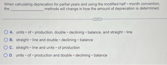 When calculating deprecation for partial years and using the modified half-month convention,