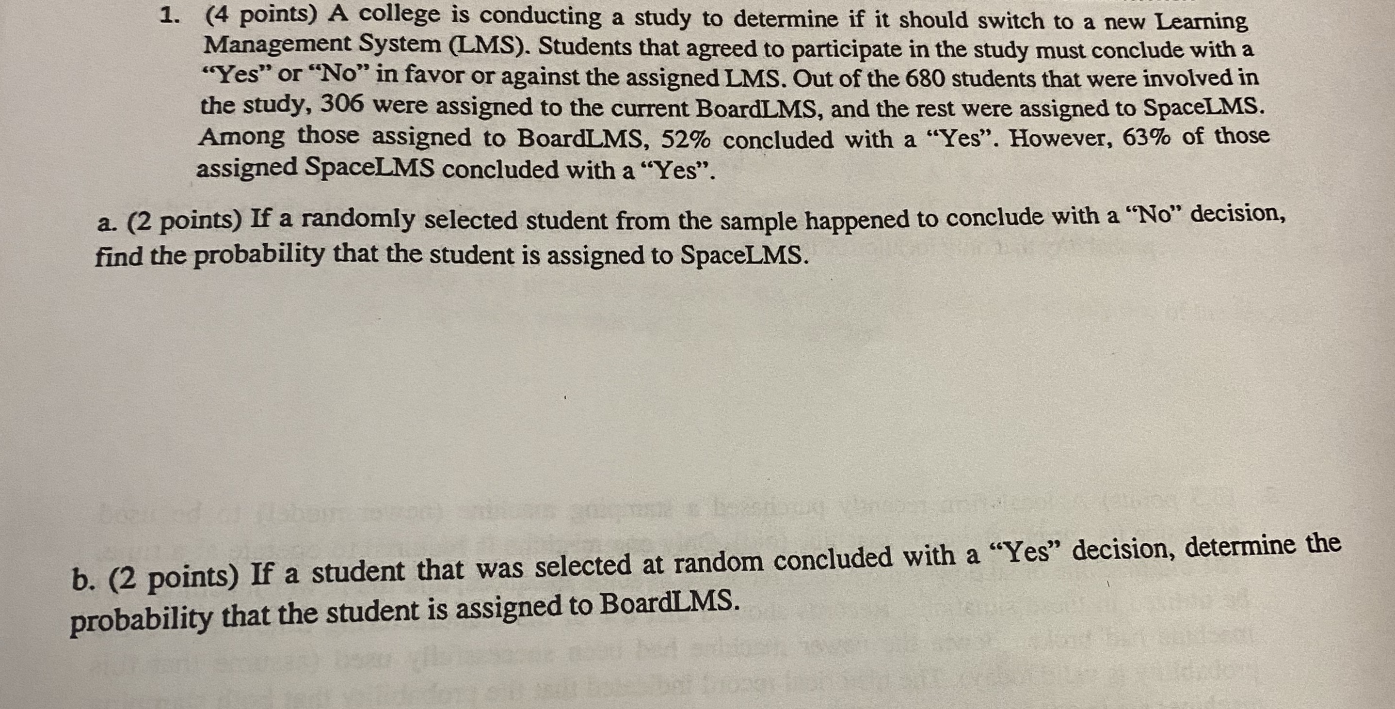 1. (4 points) A college is conducting a study to determine if