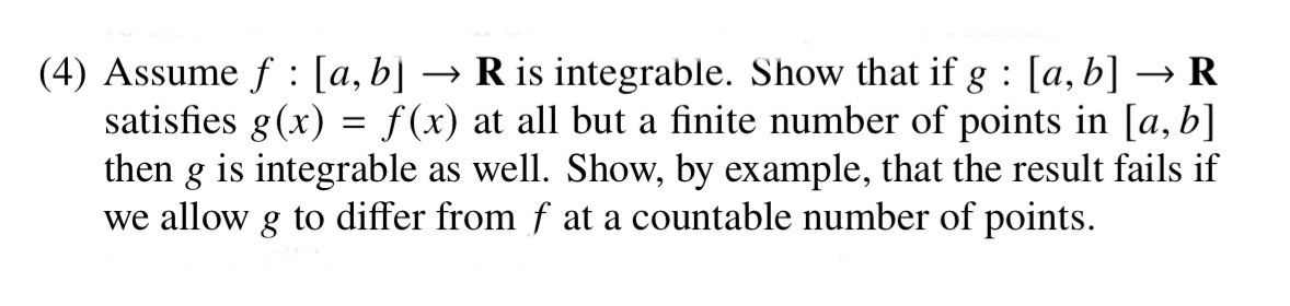 = (4) Assume f: [a,b] - R is integrable. Show that if