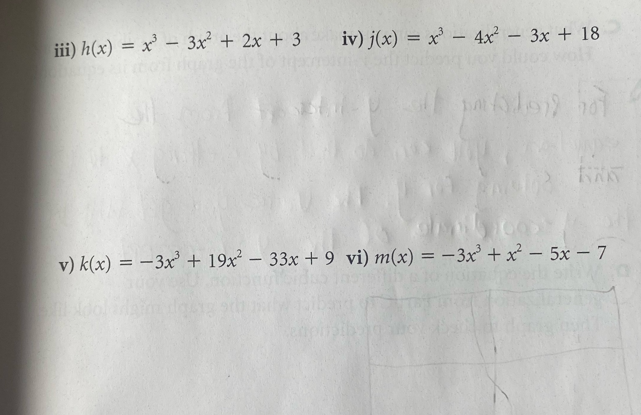 iii) h(x) = x-3x + 2x + 3 iv) j(x) = x-